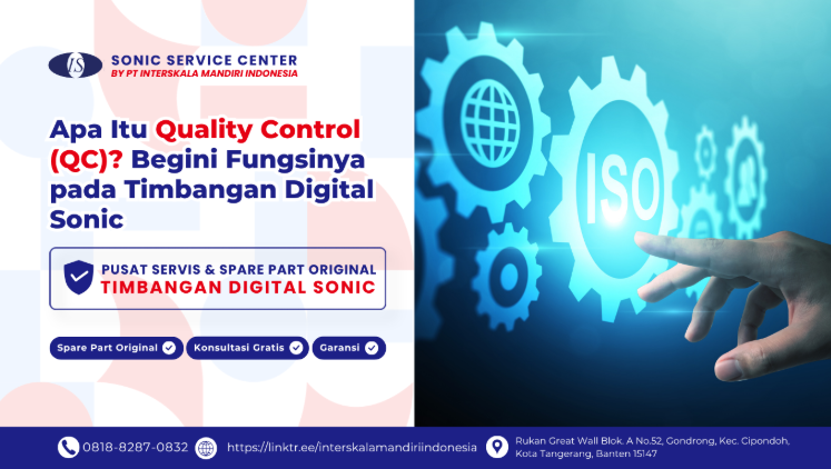 Apa Itu Quality Control (QC)? Begini Fungsinya pada Timbangan Digital Sonic
